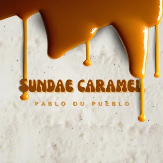 Sundae caramel by Pablo Du Pueblo