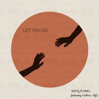 Let You Go by HDNGTOMRS