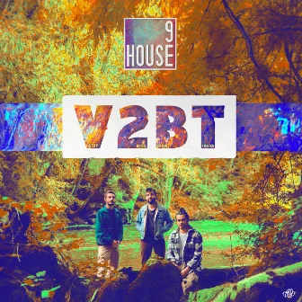 V2bt by 9 House