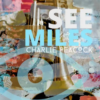 See for Miles by Charlie Peacock