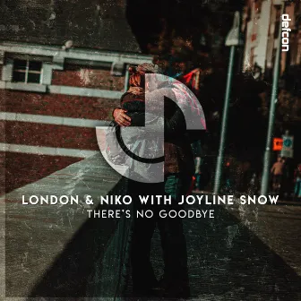 There's No Goodbye by London & Niko