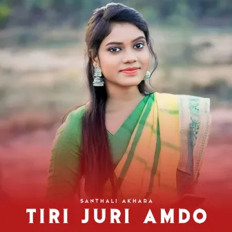 Tiri Juri Amdo by SANTHALI AKHARA