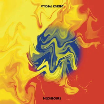 Neighbours by Mychal Knight