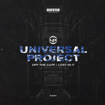 Off The Cuff / Lost in it by Universal Project