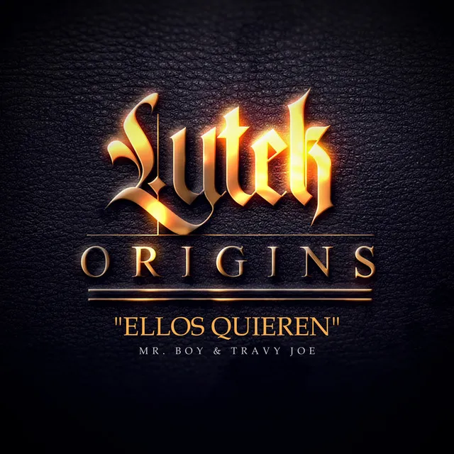 Lutek Origins Ellos Quieren