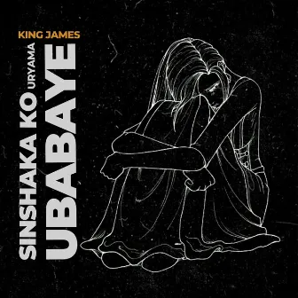 Sinshaka Ko Uryama Ubabaye by King James Rwanda