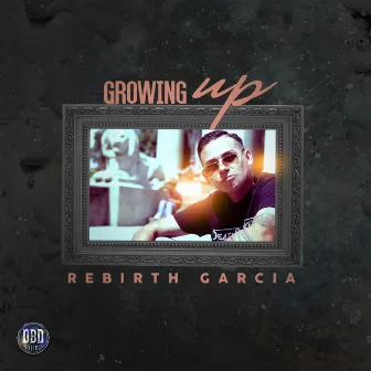 Growing Up by Rebirth Garcia