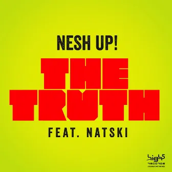 The Truth by Nesh Up!