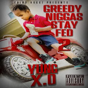 Greedy Niggas Stay Fed 2 by Yung X.O.