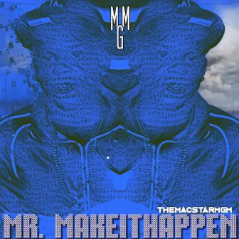 MR.MAKE IT HAPPEN by ThemacstarMGM