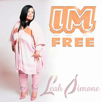 I'm Free by Leah Simone