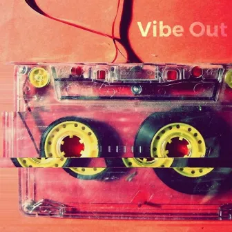 Vibe Out by I-K-E