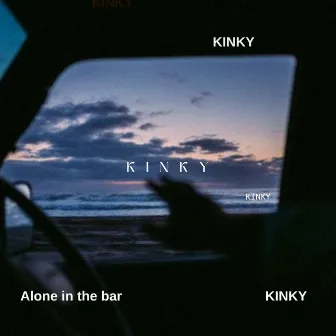 Alone in the Bar by Kinky