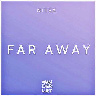 Far Away by Nitex