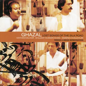 Lost Songs Of The Silk Road by Ghazal