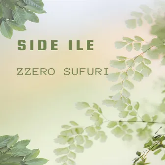 Side Ile by Zzero Sufuri