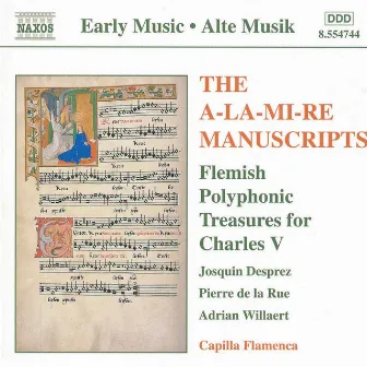 A-La-Mi-Re Manuscripts (The): Flemish Polyphonic Treasures by Capilla Flamenca