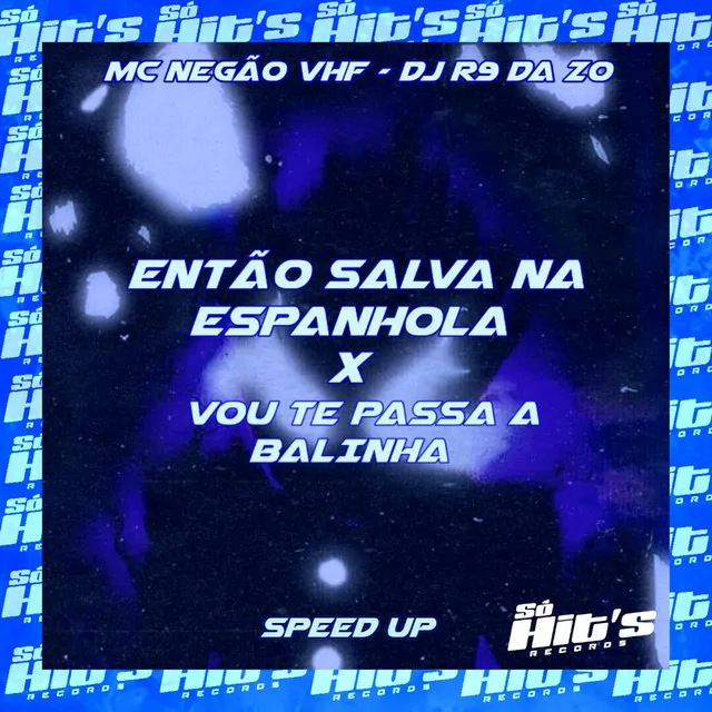 Então Salva na Espanhola X Vou Te Passa a Balinha - Speed UP