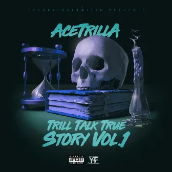 Trill Talk True Story, Vol.1 by AceTrillA