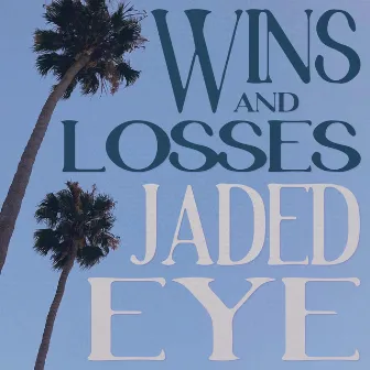 wins and losses by Jaded Eye