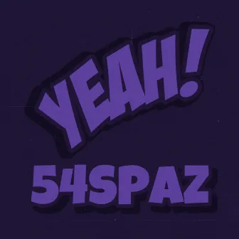 Yeah! by 54Spaz