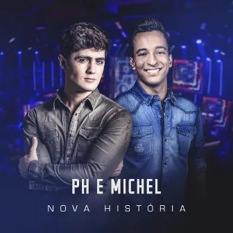 Nova História (Ao Vivo) by PH e Michel