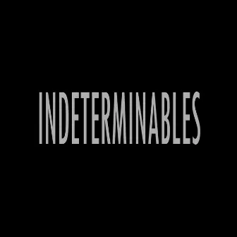 Indeterminables by Emcidi Oficial