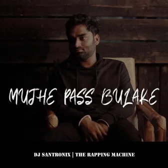 Mujhe Paas Bulake by DJ Santronix