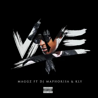 Vaye (feat. KLY and DJ Maphorisa) by Maggz