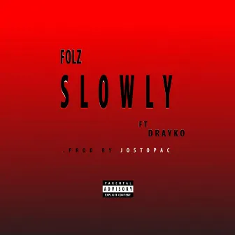 Slowly by Folz