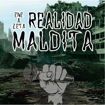 REALIDAD MALDITA by ENE A ZETA