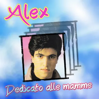 Dedicato alle mamme by Alex