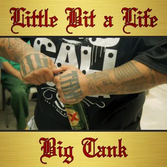 Little Bit a Life by Big Tank