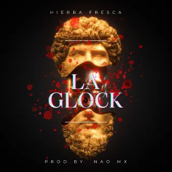 La Glock by Hierba Fresca