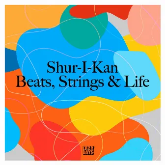 Beats, Strings & Life by Shur-I-Kan