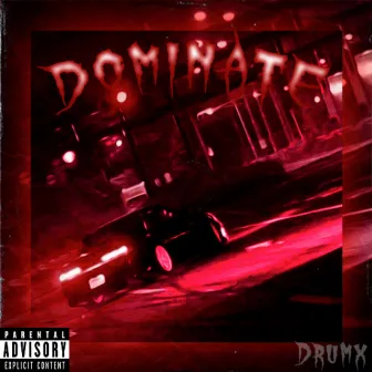 Dominate by DRUMX