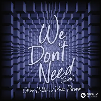 We Don’t Need by Piero Pirupa