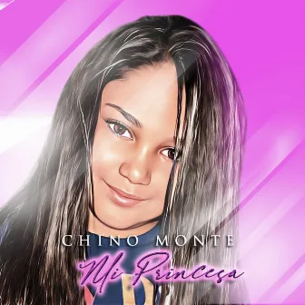 Mi Princesa by Chino monte