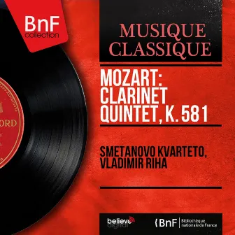 Mozart: Clarinet Quintet, K. 581 (Mono Version) by Smetanovo kvarteto