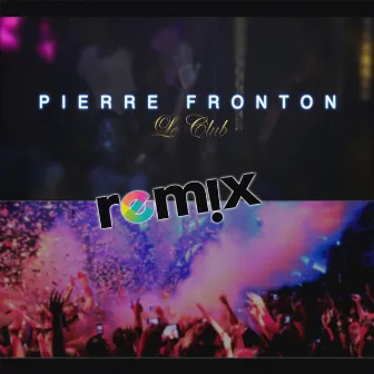 Le club (Remix) by Pierre Fronton