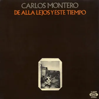 De alla lejos y este tiempo by Carlos Montero