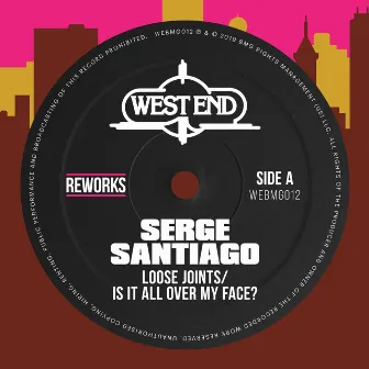 Is It All Over My Face? (Serge Santiago Rework) by Loose Joints