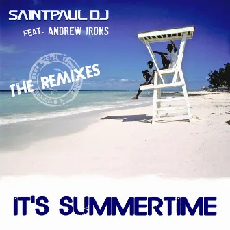 It's Summertime (feat. Andrew Irons) [The Remixes] by Saintpaul Dj