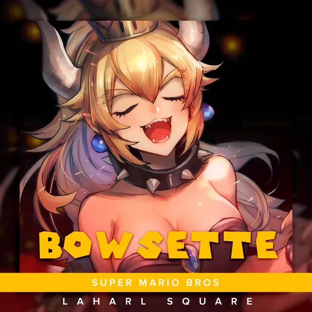 Bowsette (From "Super Mario Bros") - Spanish Cover