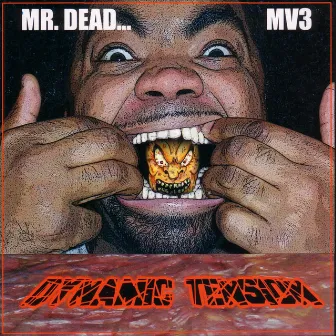 Dynamic Tension by Mr. Dead