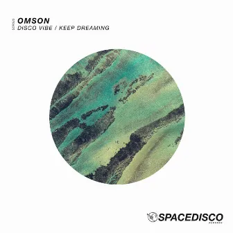 Disco Vibe / Keep Dreaming by Omson