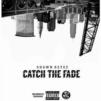 Catch the Fade by Shawn Reyez