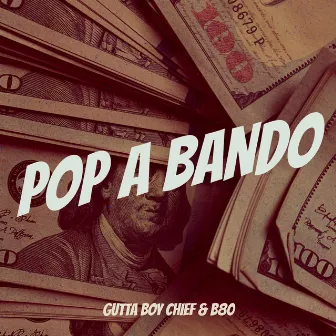 Pop a Bando by Gutta Boy Chief