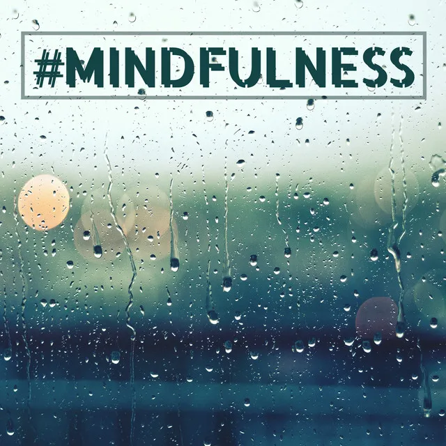 #mindfulness - Soft Rain for Mindful Meditation, Stress Relief Relaxation Music