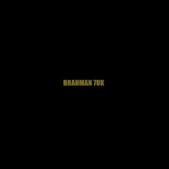 7uk by Brahman